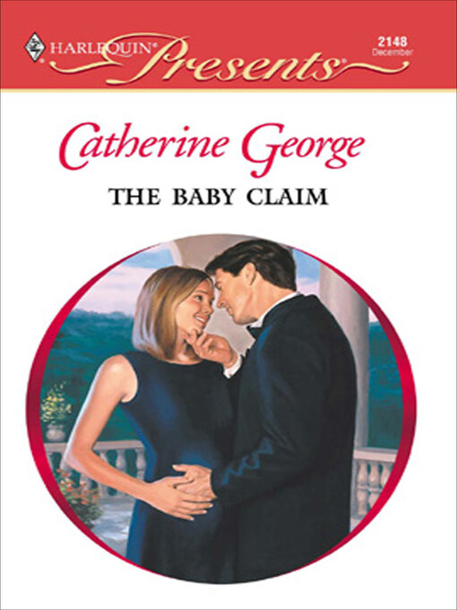 Title details for The Baby Claim by Catherine George - Available
